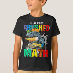 T-shirt Je viens de broyer Math Monster Truck Dinosaur ver