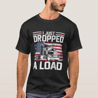 T-shirt Je Viens De Déposer Un Chargeur Trucker Drapeau Am