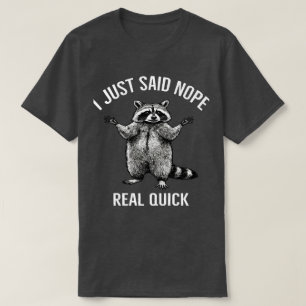 T-shirt Je viens de dire non très vite Raton laveur Drôl