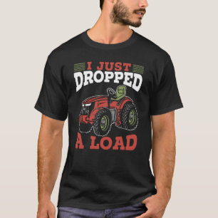 T-shirt Je Viens De Laisser Tomber Un Tracteur Agricole Ch