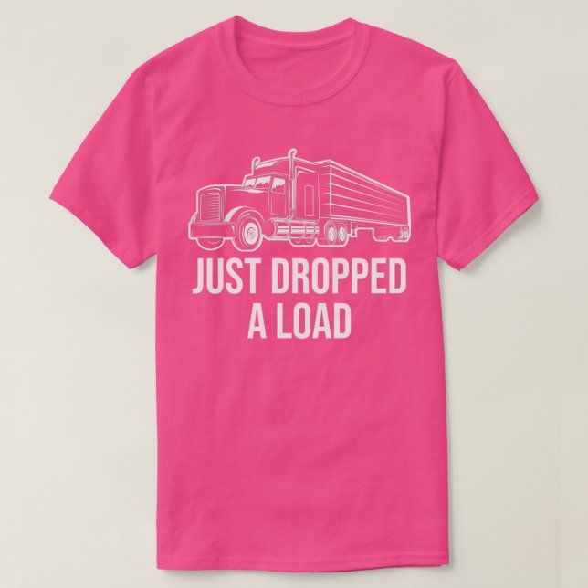 T-shirt Je Viens De Laisser Un Chauffeur De Camion Charger (Design devant)