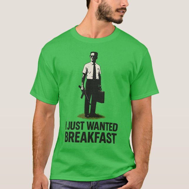 T-SHIRT JE VIENS DE PRENDRE LE PETIT DÉJEUNER RECHERCHÉ (Devant)