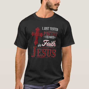 T-shirt Je Viens De Tester Positif Pour Dans La Foi Jésus 