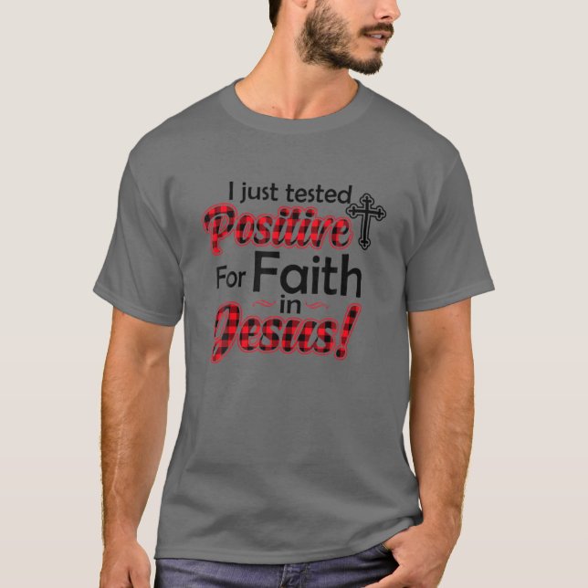 T-shirt Je Viens De Tester Positif Pour La Foi En Jésus Dr (Devant)