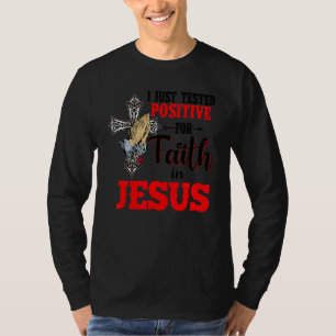 T-shirt Je Viens De Tester Positif Pour La Foi En Jésus Jo