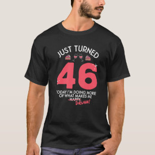 T-shirt Je viens de tourner 46 Vin Boire 46e Anniversaire