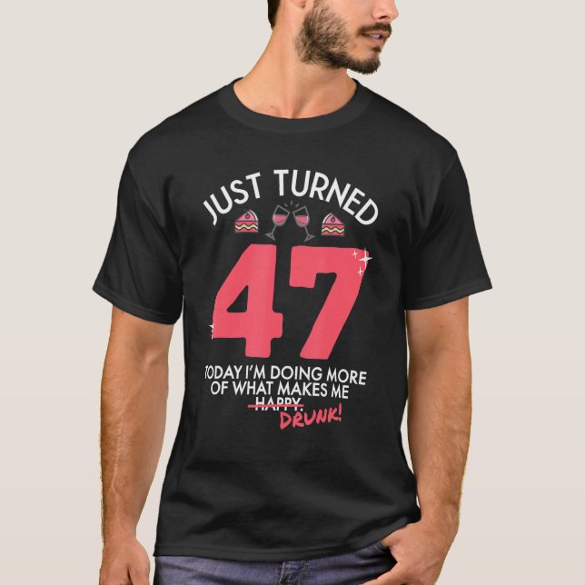 T-shirt Je viens de tourner 47 Vin Boire 47e Anniversaire  (Devant)
