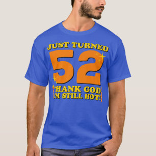 T-shirt Je viens de tourner 52 Dieu merci Dieu Je suis enc