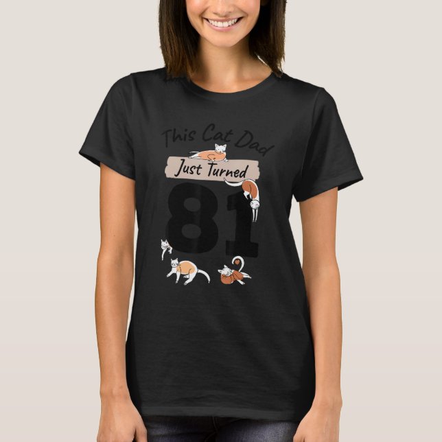 T-shirt Je viens de tourner 81 Chat Papa Anniversaire 81e  (Devant)