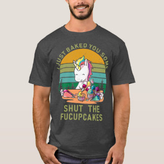 T-shirt Je viens de vous cuire quelques uns fermer les fuc