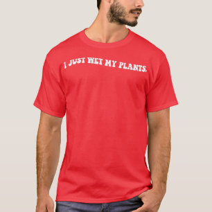 T-shirt Je Viens D'Envoyer Mon Cadeau De Jardinage Plante 