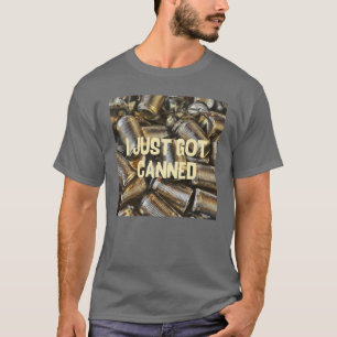 T-shirt Je viens d'être en conserve