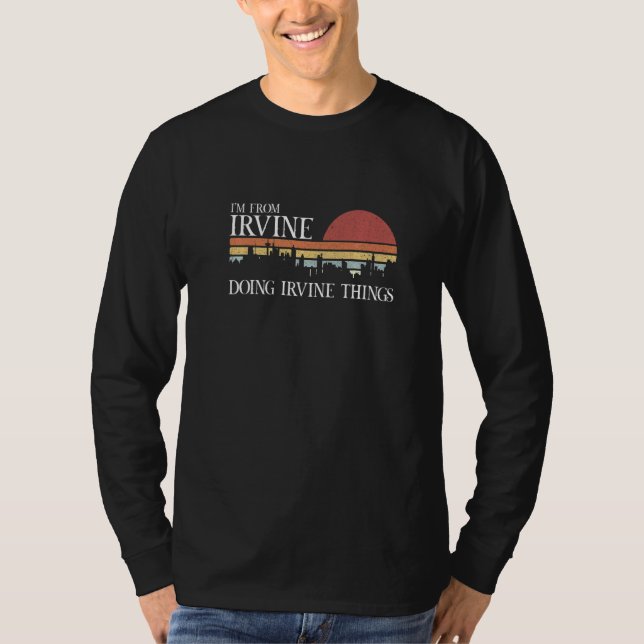 T-shirt Je viens d'Irvine et je fais des trucs d'Irvine (Devant)