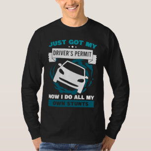 T-shirt Je viens d'obtenir mon permis de conduire Je fais