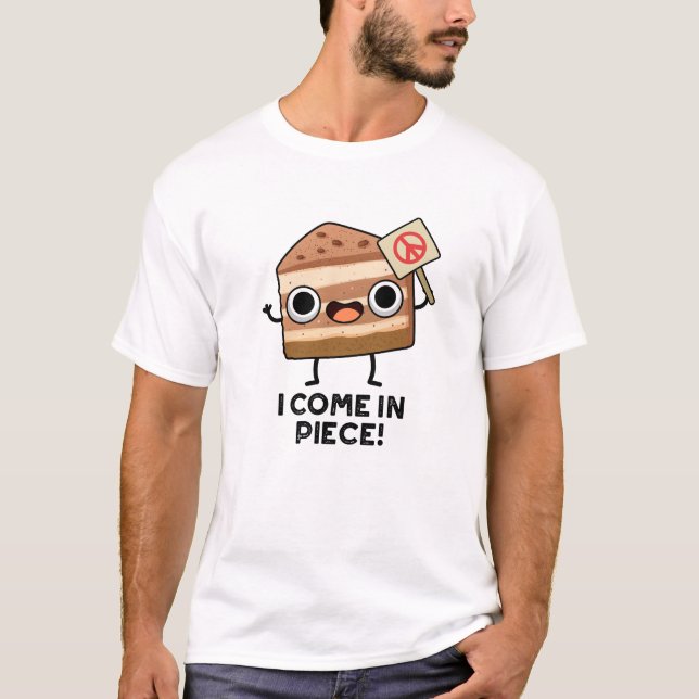 T-shirt Je Viens En Pièce Drôle Pun De Gâteau (Devant)