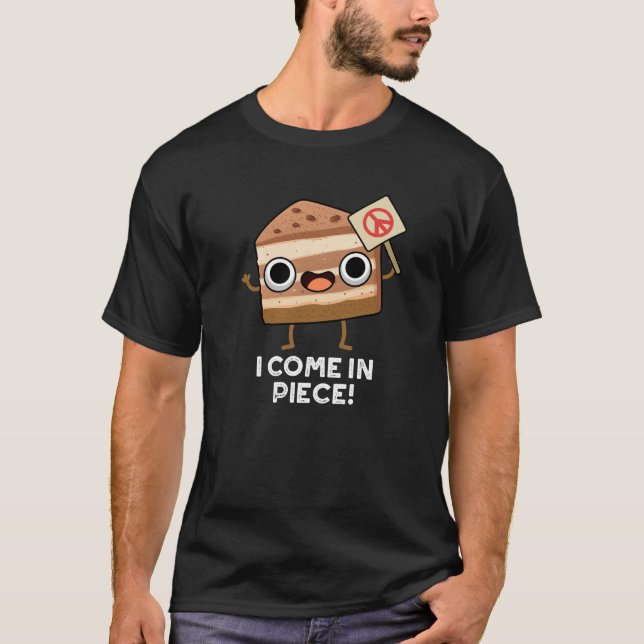 T-shirt Je Viens En Pièce Drôle Pun De Gâteau Dark BG (Devant)