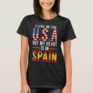 T-shirt Je Vis Aux Etats-Unis Mais Mon Coeur Est En Espagn
