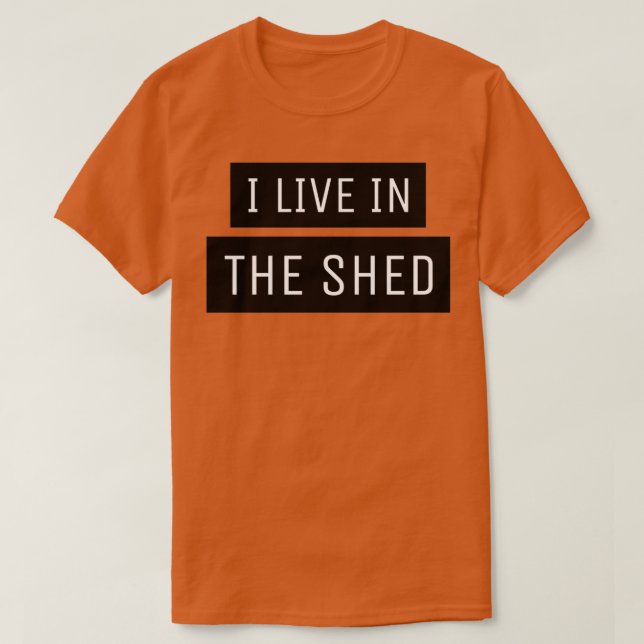 T-shirt Je Vis Dans Le Shed  (Design devant)