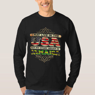 T-shirt Je Vis Peut-Être Aux Etats-Unis Mais Mon Histoire