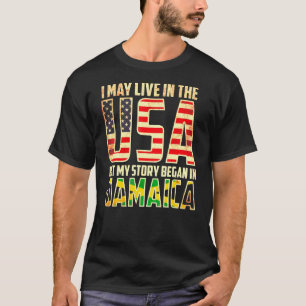 T-shirt Je Vis Peut-Être Aux Etats-Unis Mais Mon Histoire 
