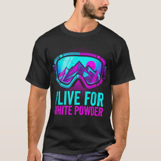 T-shirt Je vis pour les lunettes de ski rétro 80S à poudre