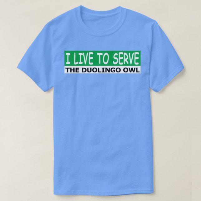 T-shirt Je vis pour servir le hibou duolingo (Design devant)