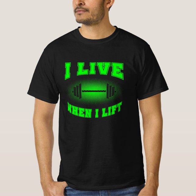 T-shirt Je vis quand je lève le haltère disant vert T-Shi (Devant)