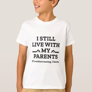 T-shirt Je Vis Toujours Avec Mes Parents