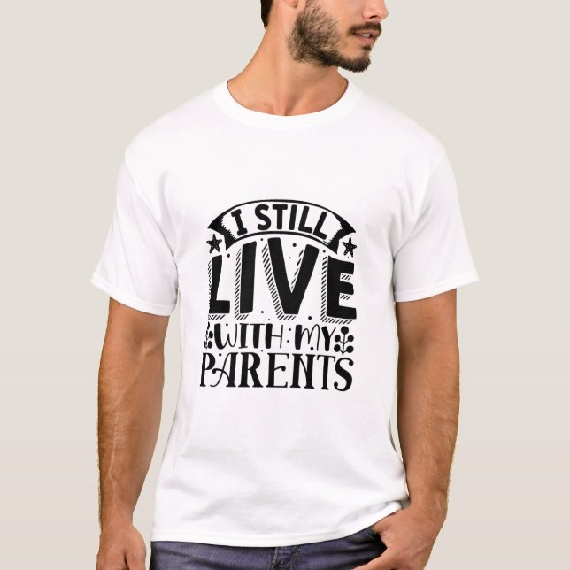 T-shirt Je vis toujours avec mes parents-01 (Devant)