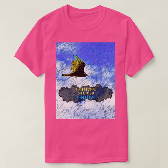 T-shirt Je Vis Voler Sur Une VIBRATION Élevée (Design devant)