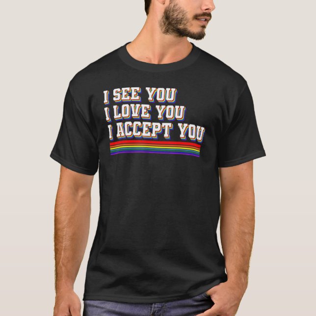 T-shirt Je Vois Je Vous Aime Je Vous Accepte Lgbtq Ally Ga (Devant)