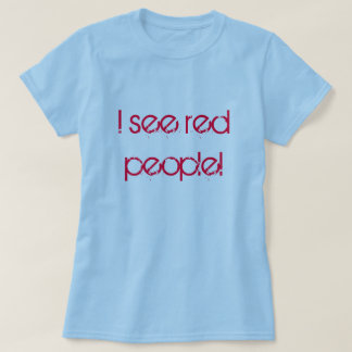 T-shirt Je vois les personnes rouges !