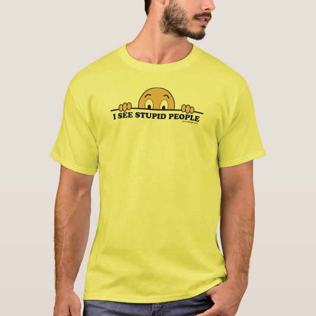 T-shirt Je vois les personnes stupides (Devant)