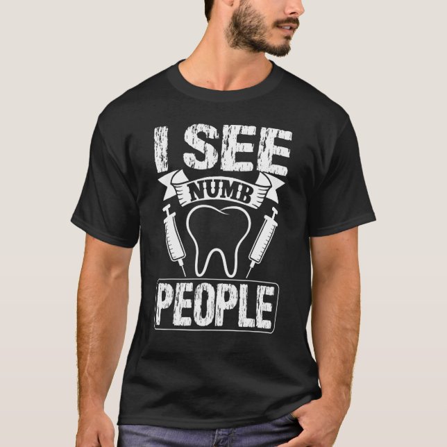 T-shirt Je Vois Nombreux Personnes Dentiste Étudiant Denta (Devant)