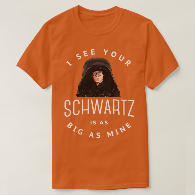 T-shirt Je vois que ton Schwartz est aussi grand que le mi (Design devant)