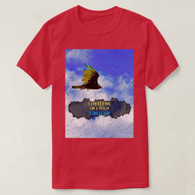 T-shirt Je Vols Sur Une VIBRATION Élevée 1 (Design devant)