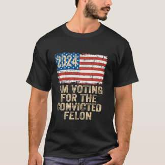 T-shirt Je vote pour le condamné Felon Funny Pro Trump