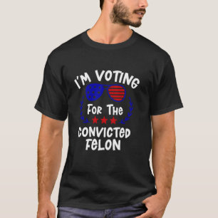 T-shirt Je vote pour le condamné Felon Funny Trump 202