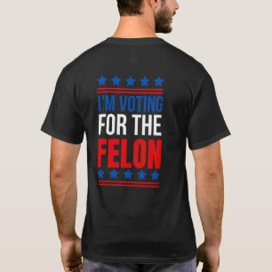 T-shirt Je vote pour le Felon Funny Trump 2024