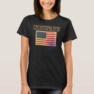 T-shirt Je vote pour le timbre Vintage Felon condamné