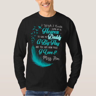 T-shirt Je Voudrais Monter Au Ciel Pour Donner À Mon Papa