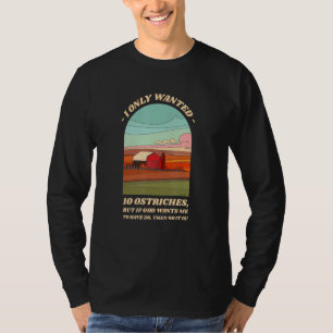 T-shirt Je voulais seulement 10 autruches Humour Animaux
