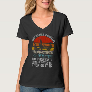 T-shirt Je voulais seulement 10 poulets mais si Dieu veut