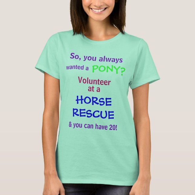 T-shirt Je voulais un, PONY ?, Donc, vous toujours, Volont (Devant)