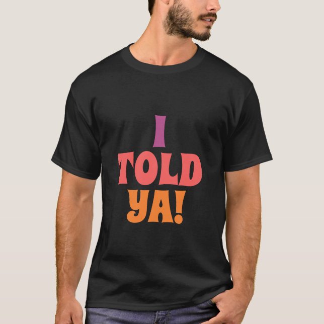 T-shirt Je vous ai dit citation  (Devant)