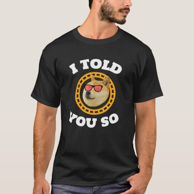 T-shirt Je Vous Ai Dit Donc D'Acheter Dogecoin Maintenant  (Devant)