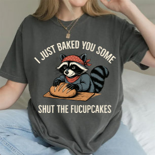 T-shirt Je Vous Ai Juste Fait Fermer Le Raccoon Fucupcakes