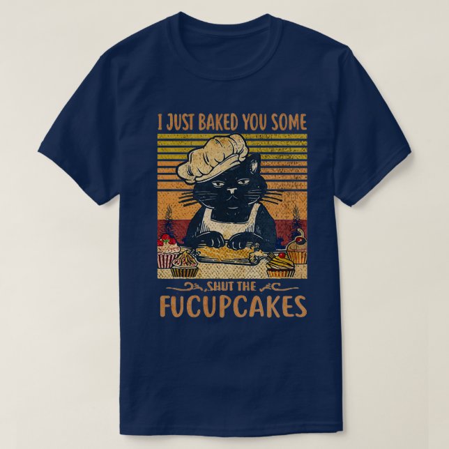 T-shirt Je Vous Ai Juste Fait Fermer Les Fucupcakes Drôle  (Design devant)