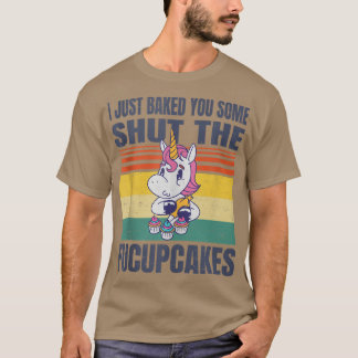 T-shirt Je Vous Ai Juste Fait Fermer Les Fucupcakes Unicor
