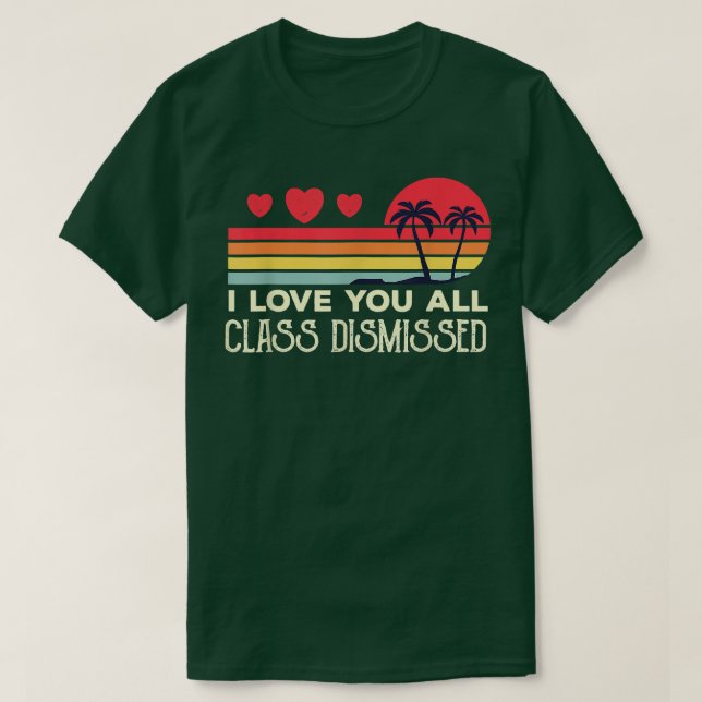 T-shirt Je vous aime tous Classe congédiée Professeur Dern (Design devant)